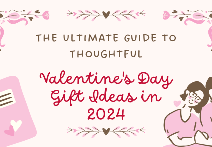 The Ultimate Guide to Thoughtful Valentine’s Day Gift Ideas in 2024